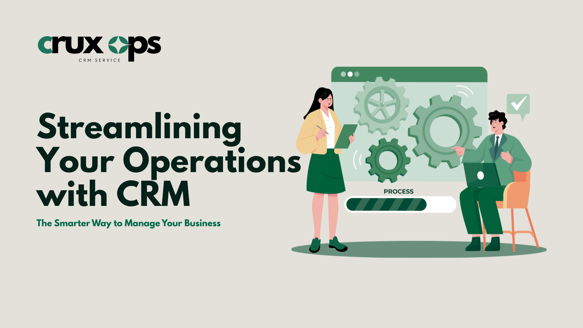 Streamlining Your Operations with CRM