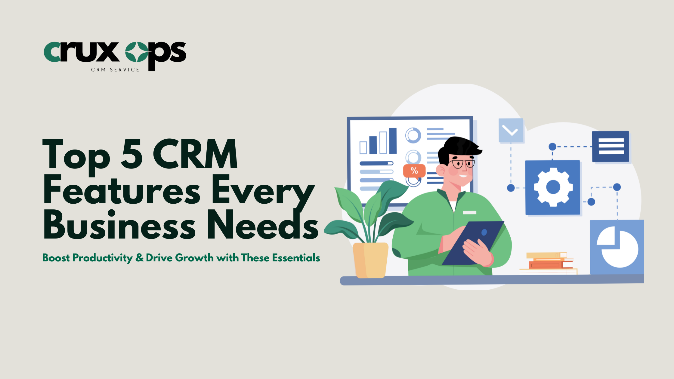 Top 5 CRM Features Every Business Needs